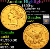 ***Auction Highlight*** 1855-p Gold Liberty Half Eagle $5 Graded au55 By SEGS (fc)