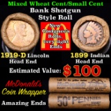 Mixed small cents 1c orig shotgun roll, 1919-d Wheat Cent, 1899 Indian cent other end, Seal Strong W