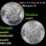 1904/1--4-o Vam 6A I2 R5 Morgan Dollar $1 Grades Choice Unc