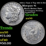 1892-o Vam 5 Top 100 I4 R4 Morgan Dollar $1 Grades AU, Almost Unc