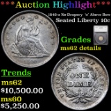 ***Auction Highlight*** 1840-o No-Drapery  'o' Above Bow Seated Liberty Dime 10c Graded ms62 details