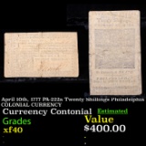 April 10th, 1777 PA-222a Twenty Shillings Philadelphia COLONIAL CURRENCY Grades xf