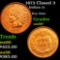 1873 Closed 3 Indian Cent 1c Grades Choice AU/BU Slider+
