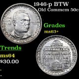 1946-p BTW Old Commem Half Dollar 50c Grades Select+ Unc