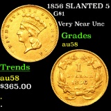 1856 SLANTED 5 Gold Dollar $1 Grades Choice AU/BU Slider