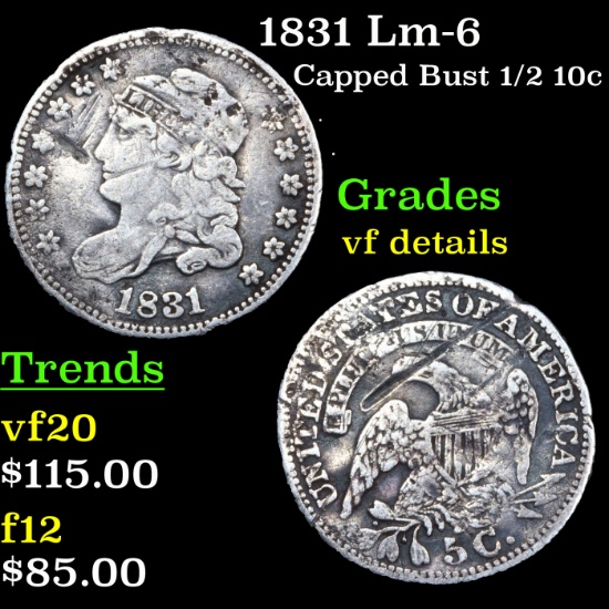1831 Lm-6 Capped Bust Half Dime 1/2 10c Grades vf details