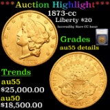 ***Auction Highlight*** 1873-cc Gold Liberty Double Eagle $20 Graded au55 details By SEGS (fc)