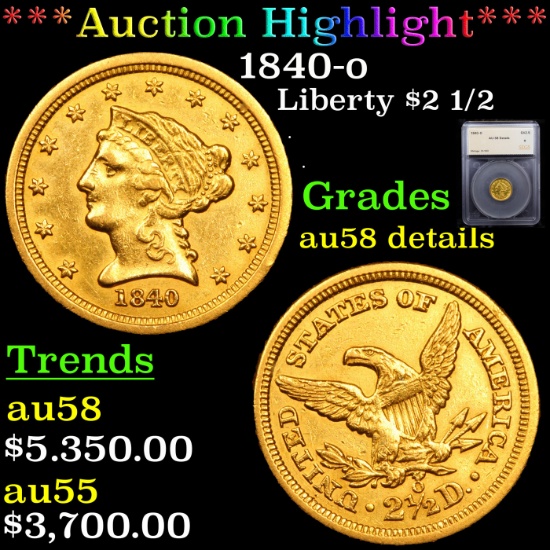 ***Auction Highlight*** 1840-o Gold Liberty Quarter Eagle $2 1/2 Graded au58 details By SEGS (fc)