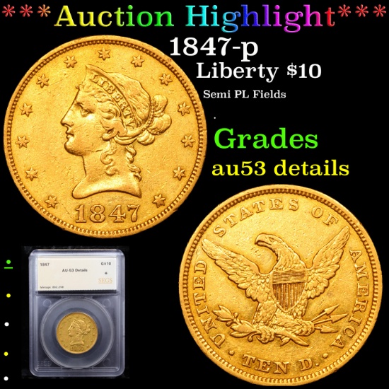 ***Auction Highlight*** 1847-p Gold Liberty Eagle $10 Graded au53 details By SEGS (fc)
