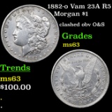 1882-o Vam 23A R5 Morgan Dollar $1 Grades Select Unc