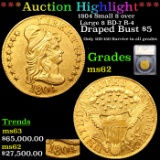 *HIGHLIGHT OF ENTIRE AUCTION* 1804 Small over Large 8 BD-7 R4 Gold Draped Bust $5 ms62 By SEGS (fc)