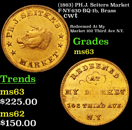 (1863) PH.J. Seiters Market F-NY-630-BQ-1b, Brass Civil War Token 1c Grades Select Unc