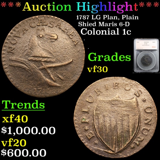 ***Auction Highlight*** 1787 LG Plan, Plain Shied Maris 6-D Colonial Cent 1c Graded vf30 By SEGS (fc