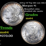 1878-p 7tf Top 100 vam 100.2 Morgan Dollar $1 Grades Choice Unc
