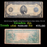 1914 $5 Large Size Blue Seal Federal Reserve Note, Dallas, TX 11-K Grades