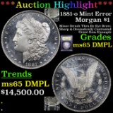 ***Auction Highlight*** 1881-o Mint Error Morgan Dollar $1 Graded GEM Unc DMPL By USCG (fc)