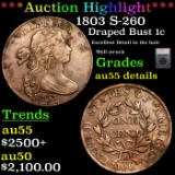 ***Auction Highlight*** 1803 S-260 Draped Bust Large Cent 1c Graded au55 details By SEGS (fc)