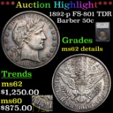 ***Auction Highlight*** 1892-p FS-801 TDR Barber Half Dollars 50c Graded ms62 details By SEGS (fc)