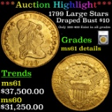 ***Auction Highlight*** 1799 Large Stars Draped Bust Gold Eagle $10 Graded ms61 details By SEGS (fc)