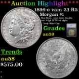 ***Auction Highlight*** 1896-o vam 23 R5 Morgan Dollar $1 Graded au58 By SEGS (fc)