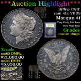 ***Auction Highlight*** 1878-p 7/8tf vam 41a VEDS Morgan Dollar $1 Graded Choice Unc+ DMPL By USCG (