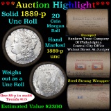 ***Auction Highlight*** 1889-p Uncirculated Morgan Dollar Shotgun Roll (fc)