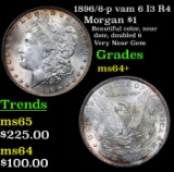 1896/6-p vam 6 I3 R4 Morgan Dollar $1 Grades Choice+ Unc