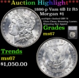 ***Auction Highlight*** 1886-p Vam 6B I2 R5 Morgan Dollar $1 Graded ms67 By SEGS (fc)