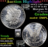 ***Auction Highlight*** 1878-p 7/8tf vam 38 7/5 TF I4 R4  Morgan Dollar $1 Graded ms64+ DMPL By SEGS