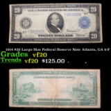 1914 $20 Large Size Federal Reserve Note Atlanta, GA 6-F Grades vf, very fine