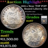 *HIGHLIGHT OF THE NIGHT* 1891-s Near TOP POP! Seated Liberty Quarter 25c Graded ms67 By SEGS (fc)