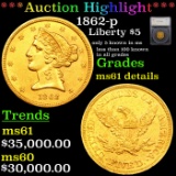 *HIGHLIGHT OF ENTIRE AUCTION* 1862-p Gold Liberty Half Eagle $5 Graded ms61 details By SEGS (fc)