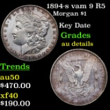 1894-s vam 9 R5 Morgan Dollar $1 Grades AU Details