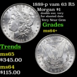 1889-p vam 63 R5 Morgan Dollar $1 Grades Choice+ Unc