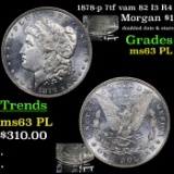 1878-p 7tf vam 82 I3 R4 Morgan Dollar $1 Grades Select Unc PL
