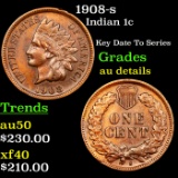 1908-s Indian Cent 1c Grades AU Details