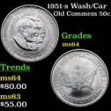 1951-s Wash/Car Old Commem Half Dollar 50c Grades Choice Unc