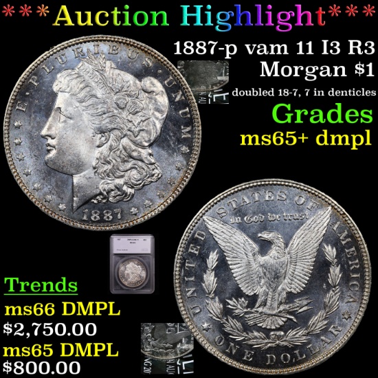 ***Auction Highlight*** 1887-p vam 11 I3 R3 Morgan Dollar $1 Graded ms65+ dmpl By SEGS (fc)