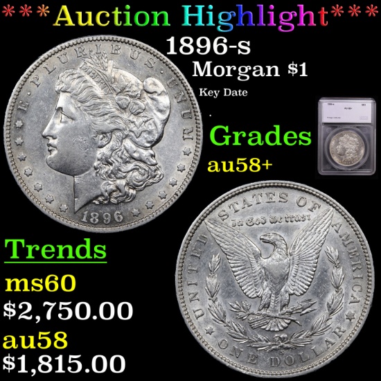 ***Auction Highlight*** 1896-s Morgan Dollar $1 Graded au58+ By SEGS (fc)