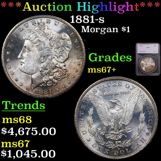 ***Auction Highlight*** 1881-s Morgan Dollar $1 Graded ms67+ By SEGS (fc)
