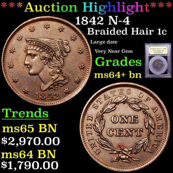 ***Auction Highlight*** 1842 N-4 Braided Hair Large Cent 1c Graded Choice+ Unc BN By USCG (fc)