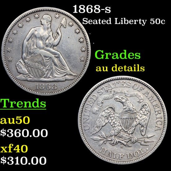 1868-s Seated Half Dollar 50c Grades AU Details