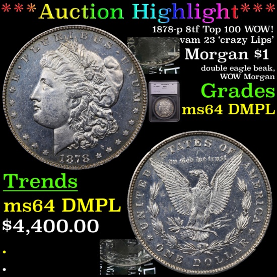 ***Auction Highlight*** 1878-p 8tf Top 100 WOW! vam 23 'crazy Lips' Morgan Dollar $1 Graded ms64 DMP