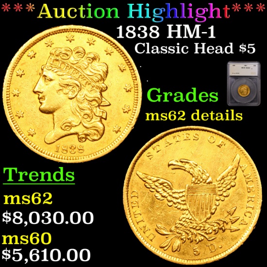 ***Auction Highlight*** 1838 HM-1 Classic Head Half Eagle Gold $5 Graded ms62 details By SEGS (fc)