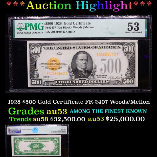 *HIGHLIGHT OF ENTIRE AUCTION* 1928 $500 Gold Certificate FR-2407 Woods/Mellon Graded au53 By PMG (fc