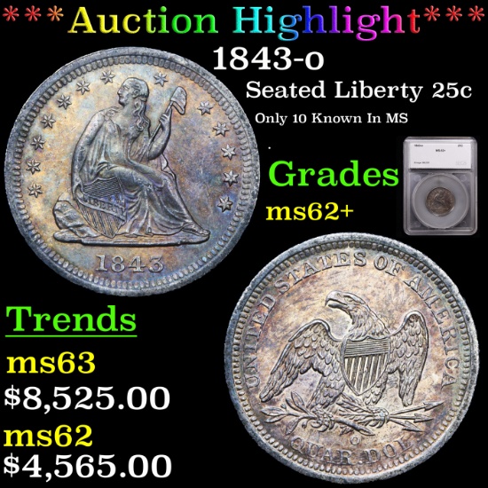 *HIGHLIGHT OF NIGHT* 1843-o Seated Liberty Quarter 25c Graded ms62+ By SEGS (fc)