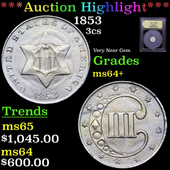 ***Auction Highlight*** 1853 Three Cent Silver 3cs Graded Choice+ Unc By USCG (fc)