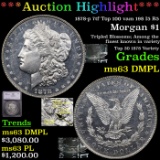 ***Auction Highlight*** 1878-p 7tf Top 100 vam 198 I5 R5 Morgan Dollar $1 Graded ms63 DMPL By SEGS (