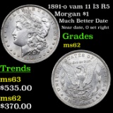 1891-o vam 11 I3 R5 Morgan Dollar $1 Grades Select Unc