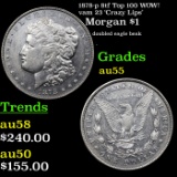 1878-p 8tf Top 100 WOW! vam 23 'Crazy Lips' Morgan Dollar $1 Grades Choice AU